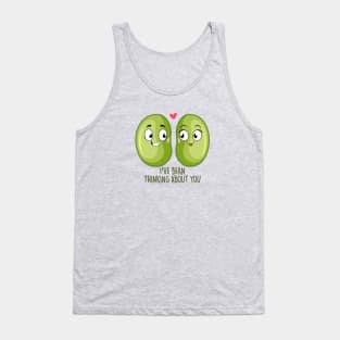 I've Bean Thinking About You Tank Top